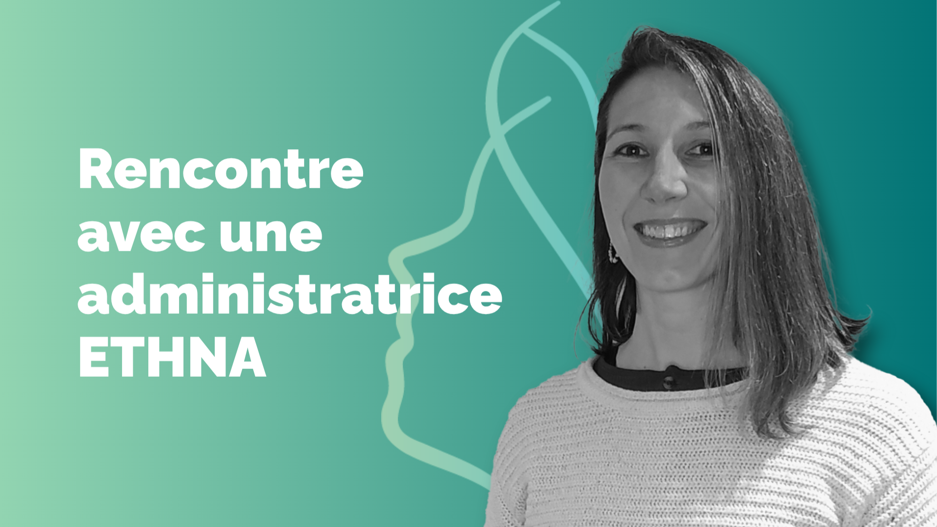 Rencontre avec une administratrice ETHNA : Stéphanie Videau