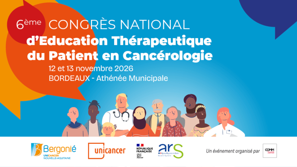 [FOCUS] Congrès national d'Education Thérapeutique du Patient en Cancérologie, 12 & 13 novembre 2026 à Bordeaux